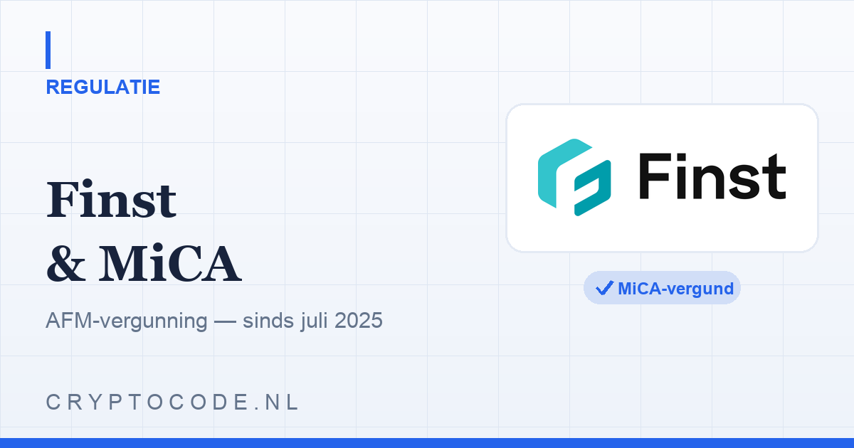 Finst en MiCA: waarom een Nederlands gereguleerd platform nu de slimme keuze is