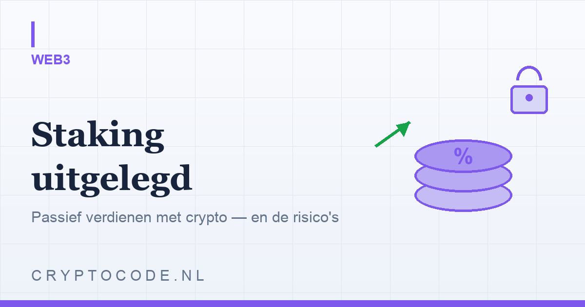 Staking uitgelegd: passief verdienen met crypto (en de risico's)